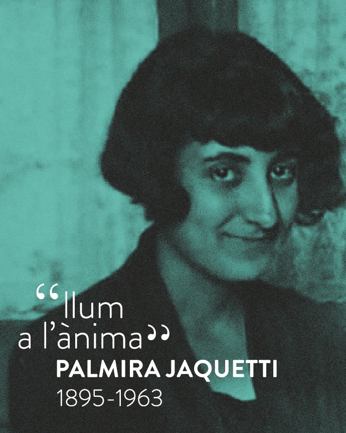Llum a l'ànima. Palmira Jaquetti, 1895-1963
