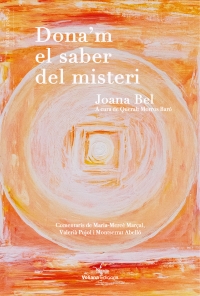 Presentaci&oacute; del llibre 'Dona'm el saber del misteri', de Joana Bel