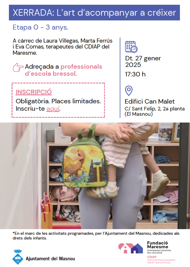 Xerrada. L'art d'acompanyar a cr&egrave;ixer. Etapa 0-3 anys 