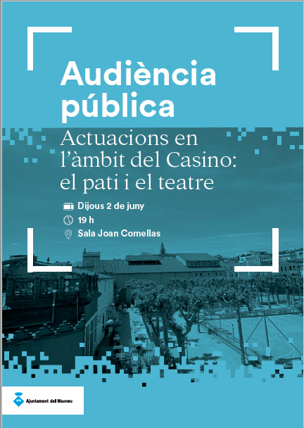 Es convoca una audiència pública per tractar les actuacions en l'àmbit del Casino: el pati i el teatre